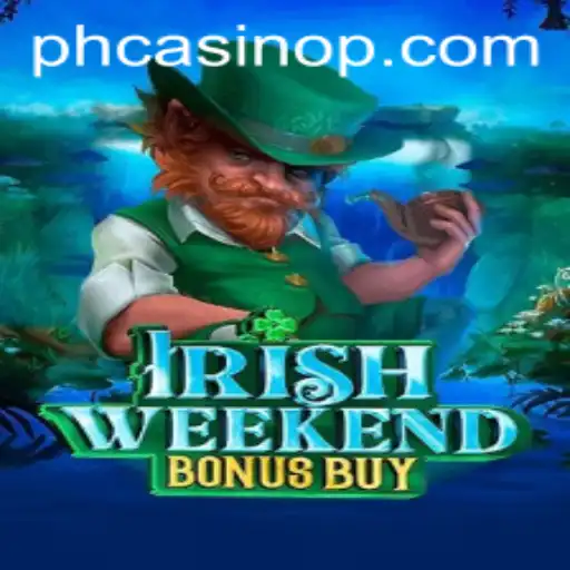 Exploring the Thrills of IrishWeekendBonusBuy at PH Casino