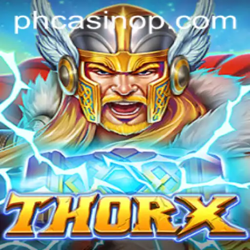 Exploring the World of ThorX: A New Adventure in the PH Casino Scene